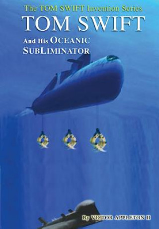 Книга 4-Tom Swift and the Oceanic SubLiminator (HB) Victor Appleton II