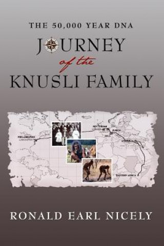 Livre 50,000 Year DNA Journey of the Knusli Family Ronald Earl Nicely