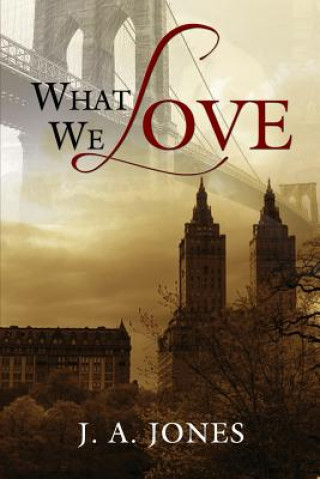 Book What We Love J.A. Jones