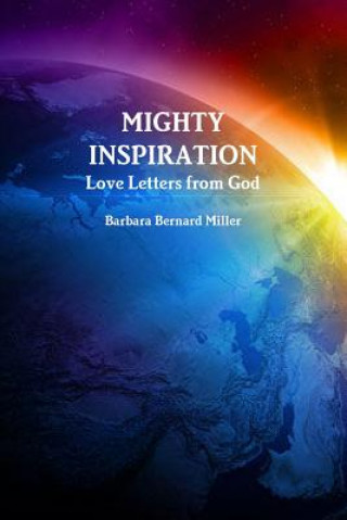 Kniha Mighty Inspiration, Love Letters from God Barbara Bernard Miller