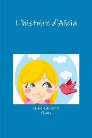 Könyv L'histoire d'Alicia Chloe Lapierre