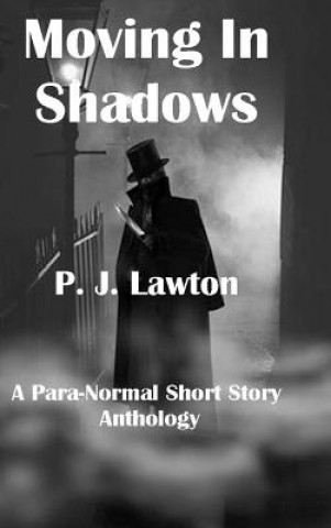 Книга Moving In Shadows P.J. Lawton