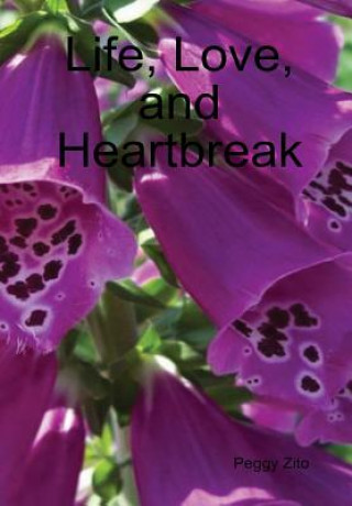 Libro Life, Love, and Heartbreak Peggy Zito