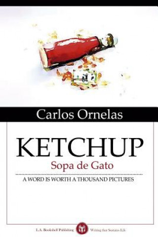 Knjiga KETCHUP:Sopa De Gato Carlos Ornelas