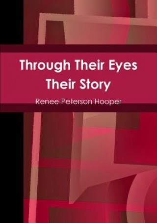 Libro Through Their Eyes: Their Story Renee Peterson Hooper