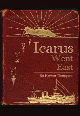 Carte Icarus Went East Herbert Thompson