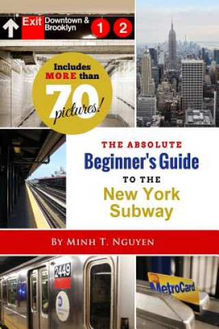 Książka Absolute Beginner's Guide to the New York Subway Minh T. Nguyen