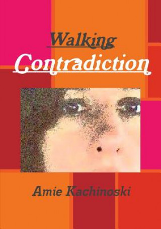 Kniha Walking Contradiction Amie Kachinoski