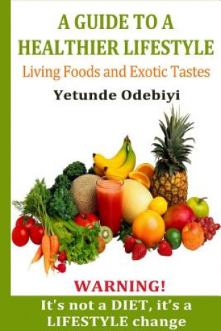 Книга Guide to A Healthier Lifestyle Yetunde Odebiyi