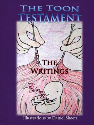 Carte Toon Testament: The Writings Daniel Sheets