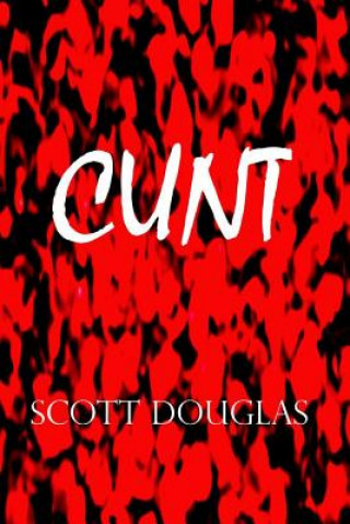 Kniha Cunt Scott Douglas