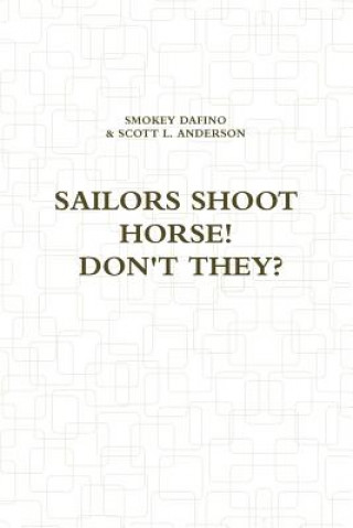 Book Sailors Shoot Horse! Don't They? SMOKEY DAFINO