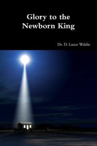 Carte Glory to the Newborn King D. Lance Waldie