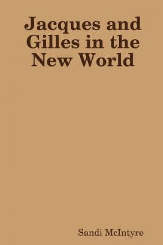 Buch Jacques and Gilles in the New World Sandi McIntyre