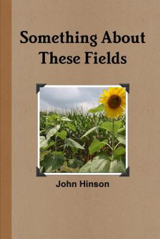 Carte Something About These Fields John Hinson