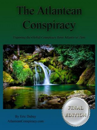 Könyv Atlantean Conspiracy (Final Edition) Eric Dubay