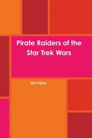 Könyv Pirate Raiders of the Star Trek Wars Jim Fenn