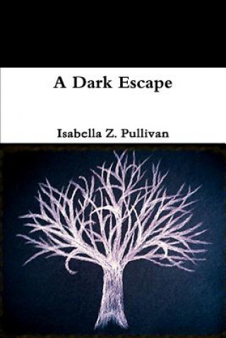 Knjiga Dark Escape Isabella Pullivan