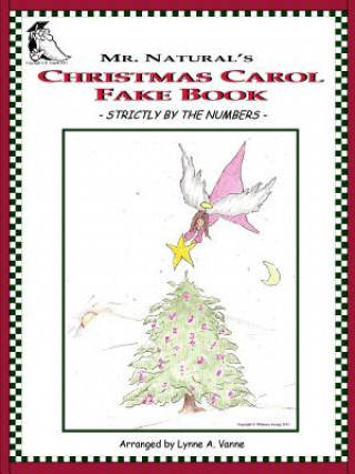 Kniha Mr. Natural's Christmas Carol Fake Book - Strictly by the Numbers - Lynne Vanne