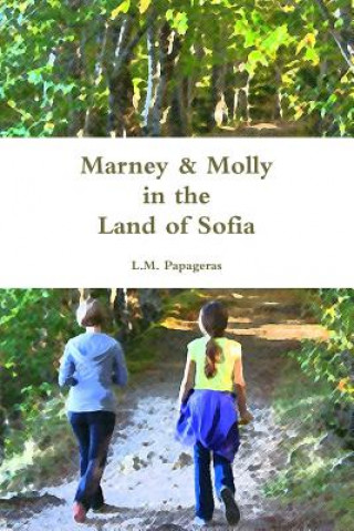 Kniha Marney & Molly in the Land of Sofia L.M. Papageras