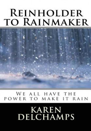 Carte Reinholder to Rainmaker Karen Delchamps