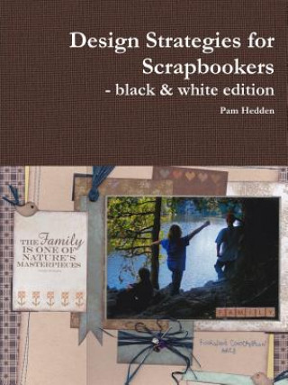 Kniha Design Strategies for Scrapbookers - black & white edition Pam Hedden