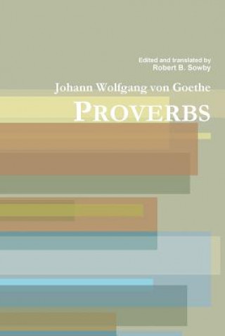 Knjiga Goethe: Proverbs Robert B Sowby