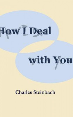 Książka How I Deal with You Charles Steinbach