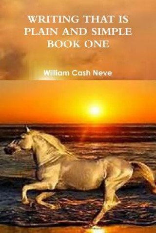 Kniha Writing That is Plain and Simple Book One William Cash Neve