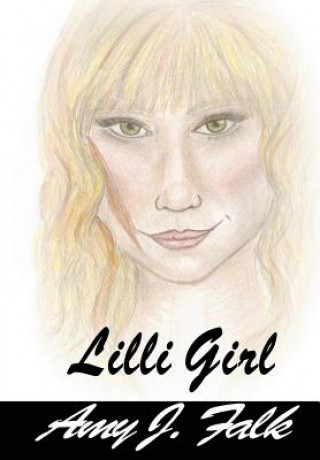 Książka Lilli Girl Book 1: Lilli Series Amy J. Falk