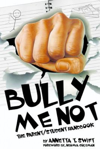 Kniha Bully Me Not - The Parent/Student Handbook Annetta Swift