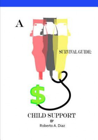 Könyv survival guide: Child Support Roberto Diaz