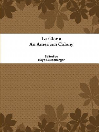 Książka Gloria An American Colony Boyd Leuenberger