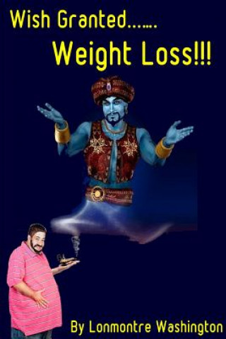 Kniha Wish Granted... Weight Loss Lonmontre Washington