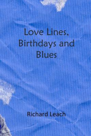 Buch Love Lines, Birthdays and Blues Richard Leach