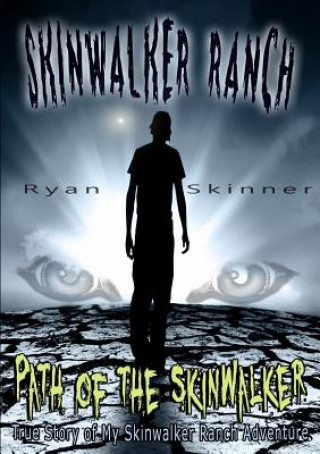 Książka SKINWALKER RANCH: Path of the Skinwalker Ryan Skinner