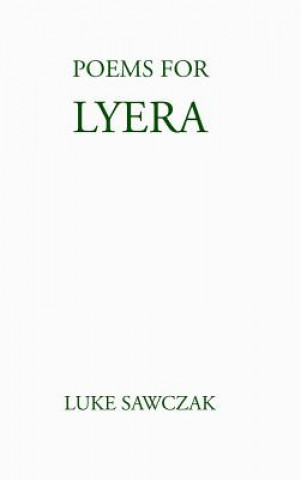 Carte Poems for Lyera Luke Sawczak