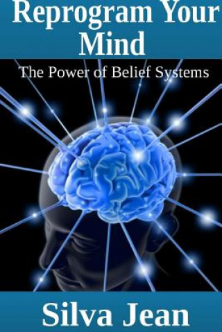 Βιβλίο Reprogram Your Mind: The Power of Belief Systems Silva Jean