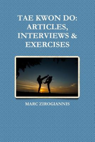 Buch Tae Kwon Do: Articles, Interviews & Exercises Attorney at Law MARC ZIROGIANNIS