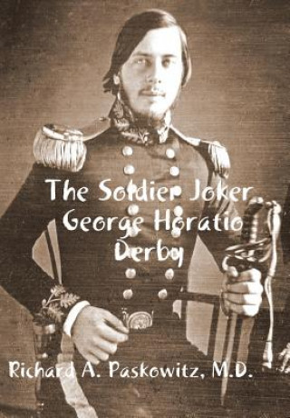 Buch Soldier Joker George Horatio Derby Paskowitz