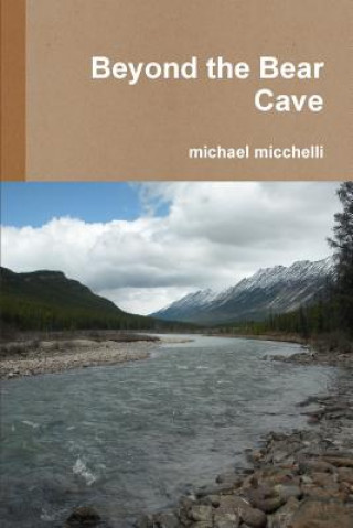 Βιβλίο Beyond the Bear Cave Michael Micchelli