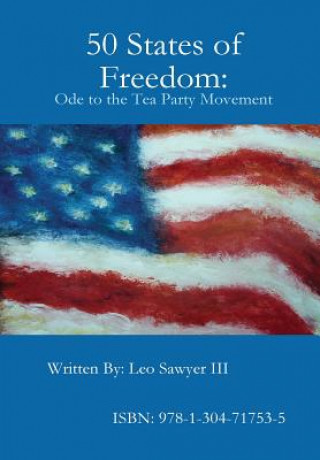 Könyv 50 States of Freedom: Ode to the Tea Party Movement Leo Sawyer III