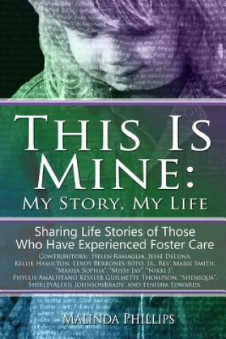 Carte This Is Mine: My Story, My Life Malinda Phillips