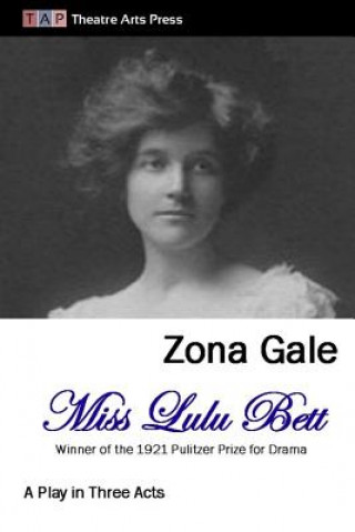 Kniha Miss Lulu Bett: A Play in Three Acts Zona Gale