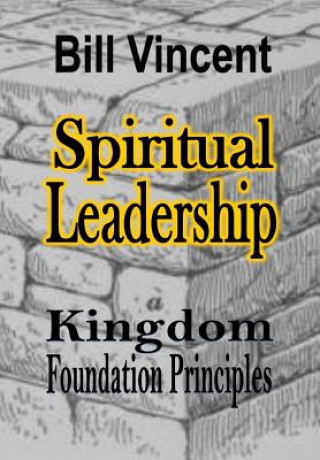 Kniha Spiritual Leadership Bill Vincent