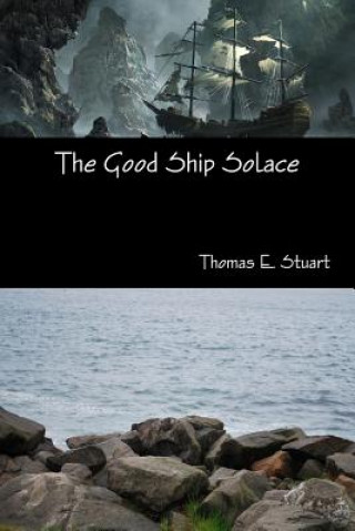 Kniha Good Ship Solace Thomas E. Stuart