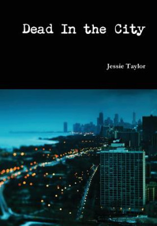 Knjiga Dead In the City Jessie Taylor