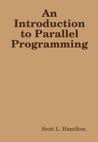 Kniha Introduction to Parallel Programming Scott L. Hamilton