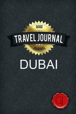 Kniha Travel Journal Dubai Good Journal