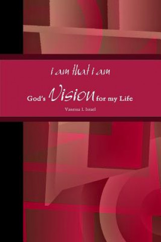 Carte i am that i am, God's Vision for my Life in Poetry Vanessa Israel